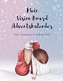 Vision Board Adventskalender für Teenager-Mädchen: Der Adventskalender zum Manifestieren deiner Wünsche, Ziele und Bedürfnisse - mit Cliparts, Bildern, Texten und Reflektionsfragen