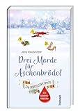 Drei Morde für Aschenbrödel: 24 Rätselkrimis. Ein Adventskalender