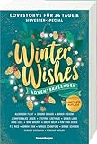 Winter Wishes: Adventskalenderbuch mit 24 Lovestorys