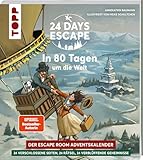 24 DAYS ESCAPE – Der Escape Room Adventskalender: In 80 Tagen um die Welt: 24 verschlossene Rätselseiten und XXL-Poster. Das Escape Adventskalenderbuch!