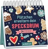 Plätzchen erweitern dein Speckdrum: 24 freche Sprüche für den Advent | Witziger Adventskalender für Erwachsene