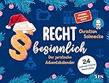 Recht besinnlich: Der juristische Adventskalender. 24 weihnachtliche Rechtsfälle