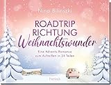 Roadtrip Richtung Weihnachtswunder: Eine Adventsromance zum Aufreißen in 24 Teilen | Romantischer Adventskalender mit einem Roadtrip nach Schottland