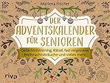 Der Adventskalender für Senioren: Gedächtnistraining, Rätsel, fast vergessene Weihnachtsbräuche und vieles mehr. Mit Seiten zum Auftrennen. Das perfekte Geschenk für Oma und Opa