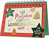 A Plätzchen a day keeps the Weihnachtsstress away: 24 köstliche Rezepte für die Adventszeit | Der besondere Adventskalender