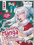 Sweet Manga Christmas. Der Adventskalender: Lerne in 24 Tagen Manga zeichnen