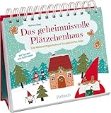 Das geheimnisvolle Plätzchenhaus: Eine Weihnachtsgeschichte in 24 zauberhaften Teilen. Für Kinder ab 5 Jahren | Ein liebevoll illustrierter Adventskalender