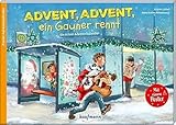 Advent, Advent, ein Gauner rennt: Ein Krimi-Adventskalender zum Vor- und Selberlesen (Adventskalender mit Geschichten für Kinder: Ein Buch zum Vorlesen und Basteln)