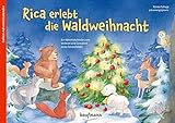 Rica erlebt die Waldweihnacht: Ein Adventskalender zum Vorlesen und Gestalten eines Fensterbildes (Adventskalender mit Geschichten für Kinder: Ein Buch zum Vorlesen und Basteln)