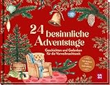 24 besinnliche Adventstage: Geschichten und Gedanken für die Vorweihnachtszeit | Weihnachtliches Adventskalenderbuch zum Aufreißen und Vorlesen mit zauberhaften Illustrationen
