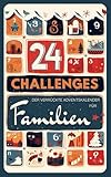 24 CHALLENGES - Der verrückte aktive Adventskalender für Kinder, Teens und alberne Erwachsene