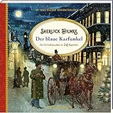 Adventskalenderbuch zum Aufschneiden: Das kleine Adventsglück - Sherlock Holmes - Der blaue Karfunkel - Ein Krimiklassiker in 24 Kapiteln (Literarische Adventskalender)
