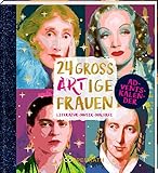 Adventskalenderbuch - 24 großARTige Frauen: Literatur, Musik, Malerei