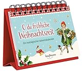 O du fröhliche Weihnachtszeit: Ein nostalgischer Adventskalender (Adventskalender für Erwachsene: Ein Aufstell-Buch)